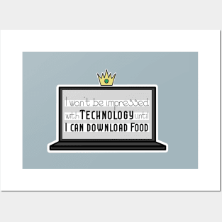Funny Quotes - I won't be impressed with technology until I can download food Posters and Art